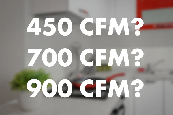 Unterschied zwischen 450cfm, 700cfm und 900cfm Dunstabzugshauben